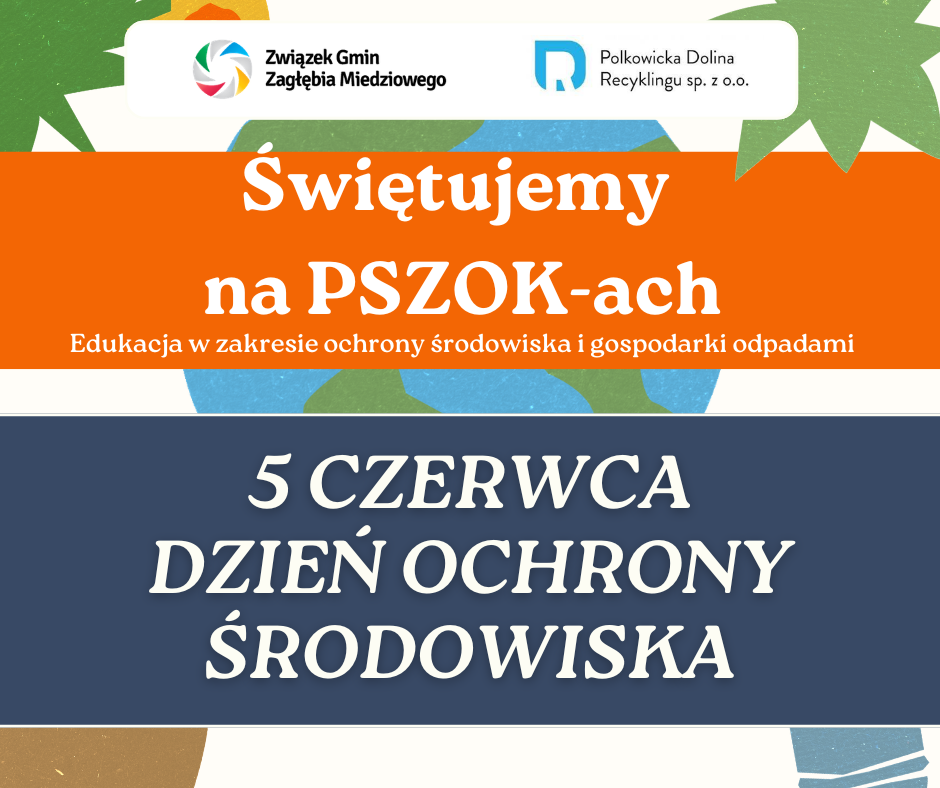 5 CZERWCA ŚWIĘTUJEMY NA PSZOK-ACH!
