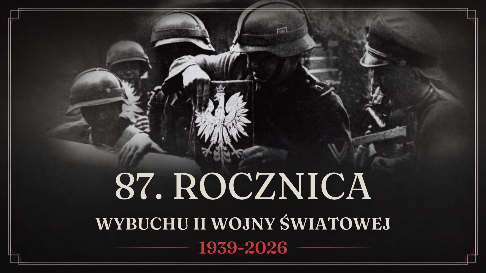 Pierwszego września obchodzimy 87. rocznicę wybuchu II Wojny Światowej
